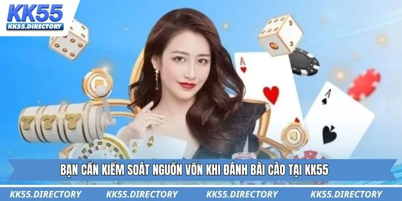Bạn cần kiểm soát nguồn vốn khi đánh bài cào tại KK55