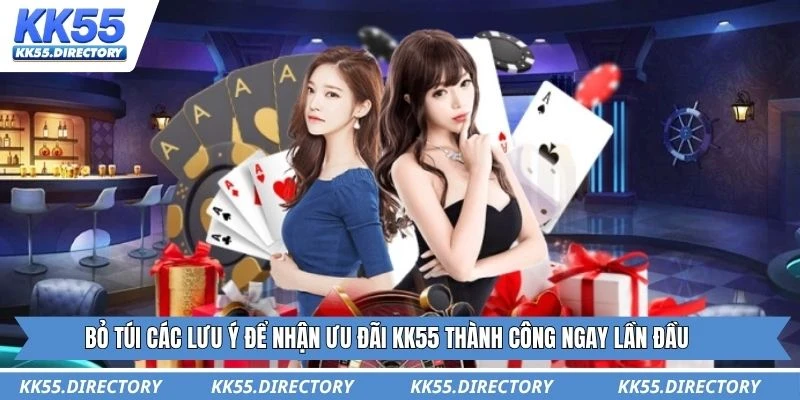 Bỏ túi các lưu ý để nhận ưu đãi KK55 thành công ngay lần đầu
