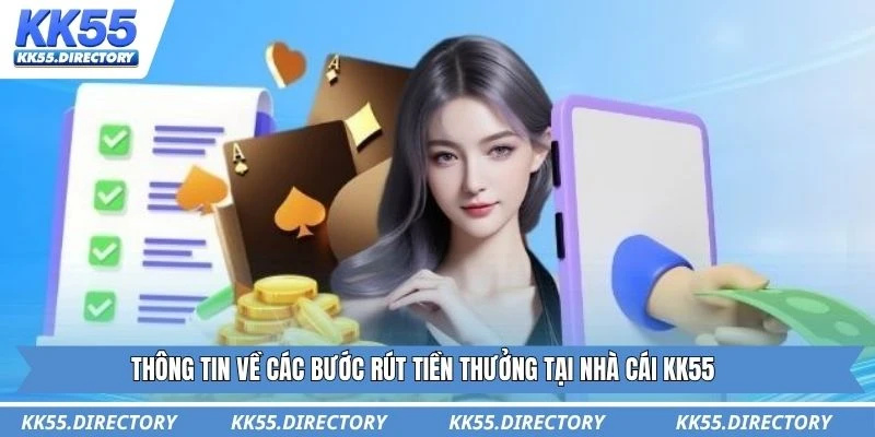 Thông tin về các bước rút tiền thưởng tại nhà cái KK55
