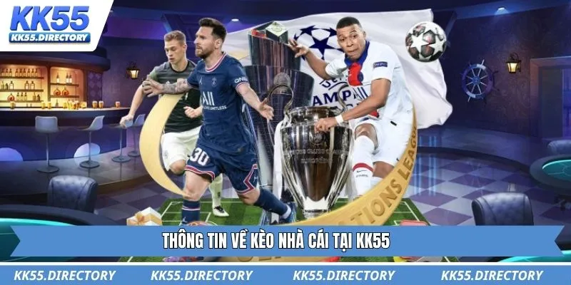 Thông tin về kèo nhà cái tại KK55