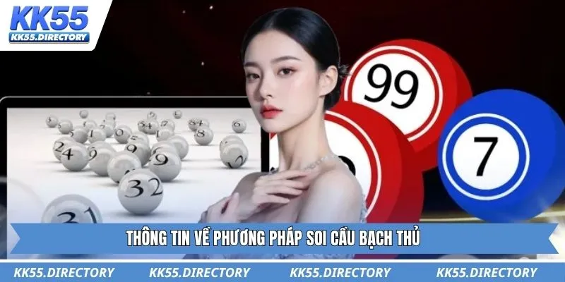 Thông tin về phương pháp soi cầu bạch thủ